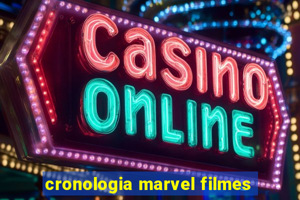 cronologia marvel filmes